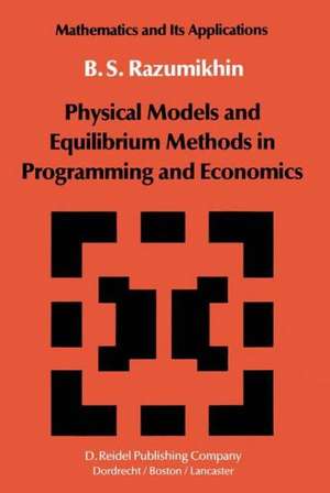 Physical Models and Equilibrium Methods in Programming and Economics de B.S. Razumikhin