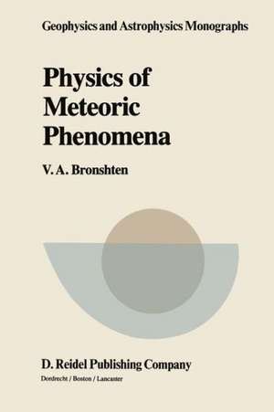 Physics of Meteoric Phenomena de V.A. Bronshten