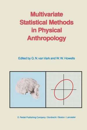 Multivariate Statistical Methods in Physical Anthropology: A Review of Recent Advances and Current Developments de G.N. van Vark