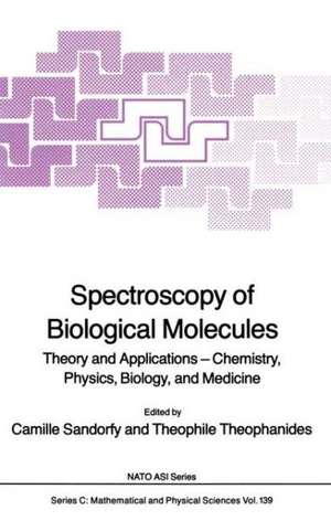 Spectroscopy of Biological Molecules: Theory and Applications — Chemistry, Physics, Biology, and Medicine de Camille Sandorfy