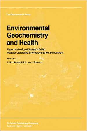 Environmental Geochemistry and Health: Report to the Royal Society’s British National Committee for Problems of the Environment de S.H. Bowie