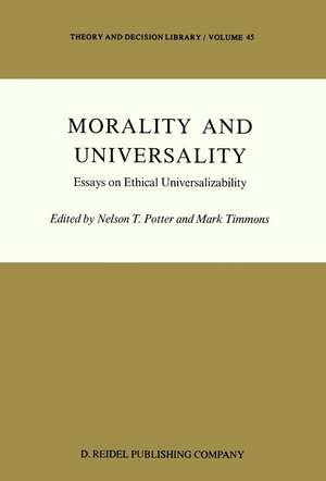 Morality and Universality: Essays on Ethical Universalizability de N. T. Potter