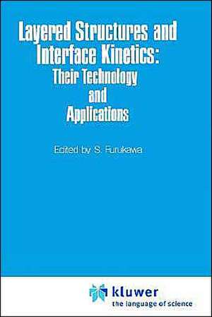 Layered Structures and Interface Kinetics: Their Technology and Application de S. Furukawa