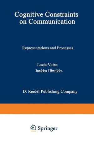 Cognitive Constraints on Communication: Representations and Processes de L.M. Vaina