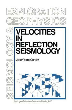 Velocities in Reflection Seismology de Jean-Pierre Cordier