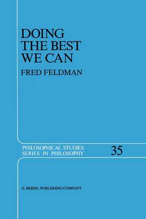 Doing the Best We Can: An Essay in Informal Deontic Logic de Fred Feldman