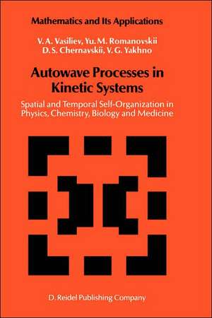 Autowave Processes in Kinetic Systems: Spatial and Temporal Self-Organisation in Physics, Chemistry, Biology, and Medicine de V. a. Vasiliev