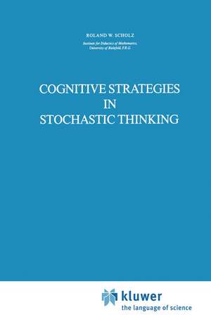 Cognitive Strategies in Stochastic Thinking de Roland W. Scholz