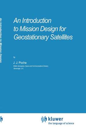 An Introduction to Mission Design for Geostationary Satellites de J.J. Pocha