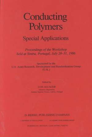 Conducting Polymers: Special Applications Proceedings of the Workshop held at Sintra, Portugal, July 28–31, 1986 de Luis Alcácer