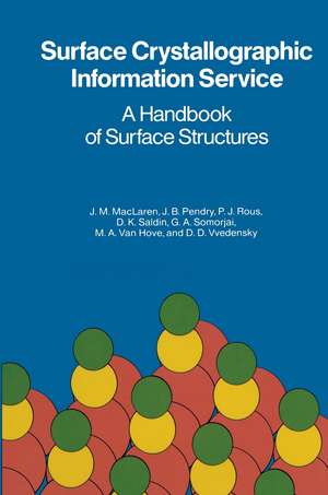 Surface Crystallographic Information Service: A Handbook of Surface Structures de J.M. Maclaren