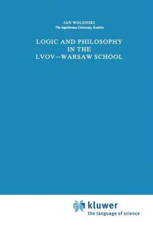 Logic and Philosophy in the Lvov—Warsaw School de Jan Wolenski