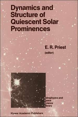 Dynamics and Structure of Quiescent Solar Prominences de E. R. Priest