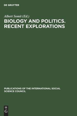 Biology and Politics: Recent Explorations: Papers presented at the Conference held in Paris, January 6-8, 1975 de Albert Somit