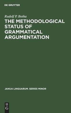 The Methodological Status of Grammatical Argumentation de Rudolf P. Botha