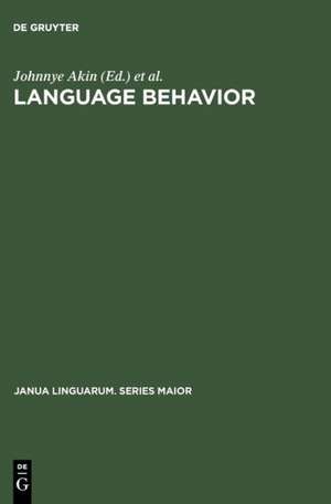 Language Behavior: A Book of Readings in Communication. For Elwood Murray on the Occasion of His Retirement de Johnnye Akin