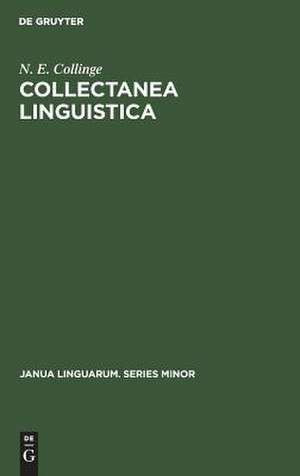 Collectanea Linguistica: Essays in General and Genetic Linguistics de N. E. Collinge