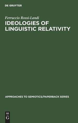 Ideologies of Linguistic Relativity de Ferruccio Rossi-Landi