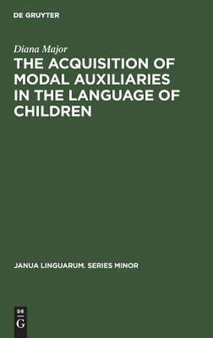 The Acquisition of Modal Auxiliaries in the Language of Children de Diana Major