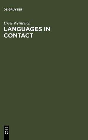 Languages in Contact: Findings and Problems de Uriel Weinreich