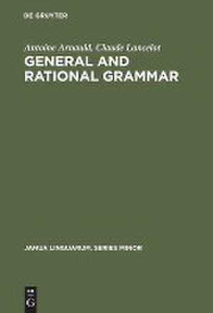 General and Rational Grammar: The Port-Royal Grammar de Antoine Arnauld