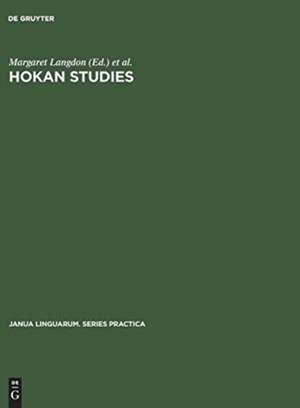 Hokan Studies: Papers from the First Conference on Hokan Languages, held in San Diego, California, April 23-25, 1970 de Margaret Langdon