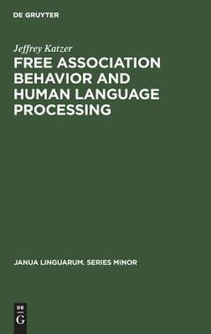 Free Association Behavior and Human Language Processing: A Theoretical Model de Jeffrey Katzer