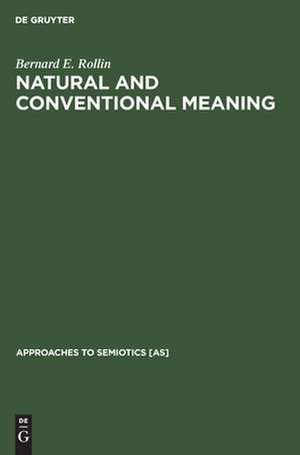 Natural and Conventional Meaning: An Examination of the Distinction de Bernard E. Rollin