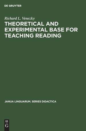 Theoretical and experimental base for teaching reading de Richard L. Venezky