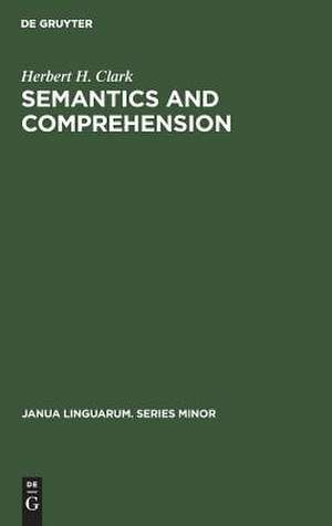 Semantics and Comprehension de Herbert H. Clark