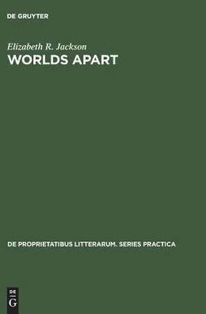 Worlds Apart: Structural Parallels in the Poetry of Paul Valéry, Saint-John Perse, Benjamin Péret and René Char de Elizabeth R. Jackson