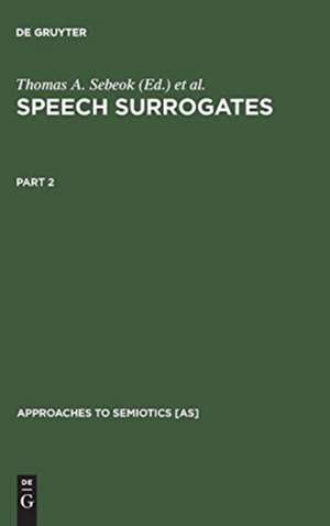 Speech Surrogates. Part 2 de Thomas A. Sebeok