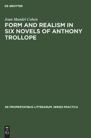 Form and realism in six novels of Anthony Trollope de Joan M. Cohen