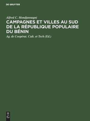 Campagnes et villes au Sud de la République Populaire du Bénin de Alfred C. Mondjannagni