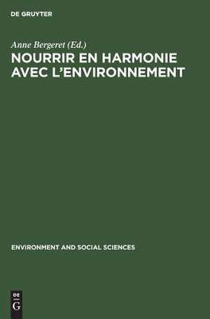 Nourrir en harmonie avec l'environnement: trois études de cas de Anne Bergeret