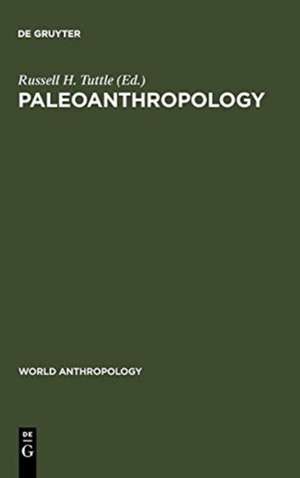 Paleoanthropology: Morphology and Paleoecology de Russell H. Tuttle