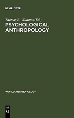 Psychological Anthropology de Thomas R. Williams