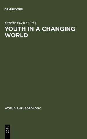 Youth in a Changing World: Cross-Cultural Perspectives on Adolescence de Estelle Fuchs