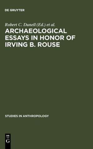 Archaeological essays in honor of Irving B. Rouse de Robert C. Dunell