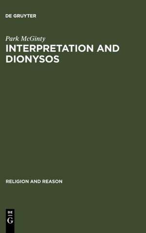 Interpretation and Dionysos: Method in the Study of a God de Park McGinty