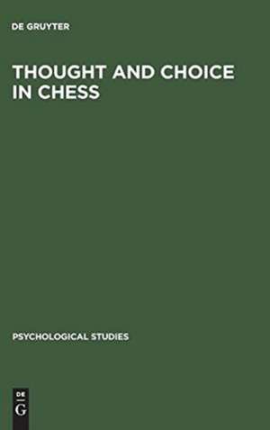 Thought and Choice in Chess de Adriaan D. de Groot