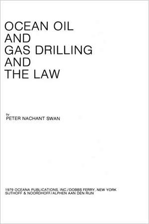 Ocean Oil and Gas Drilling and the Law de P.N. Swan