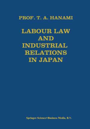 Labour Law and Industrial Relations in Japan de Tadashi A. Hanami