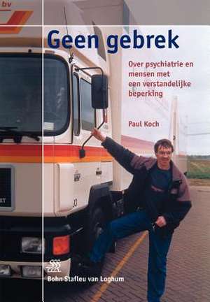 Geen gebrek: Over psychiatrie en mensen met een verstandelijke beperking de P.A.M. Koch