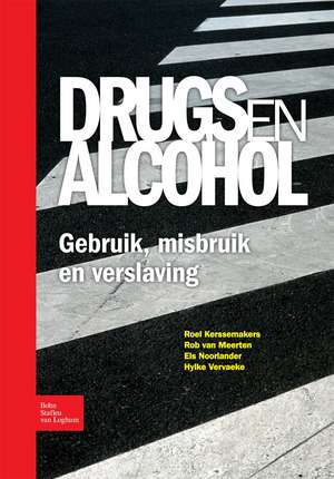 Drugs en alcohol; Gebruik, misbruik en verslaving de R. Kerssemakers