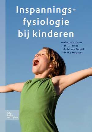 Inspanningsfysiologie bij kinderen: Van wetenschap naar praktijk de H. J. Hulzebos