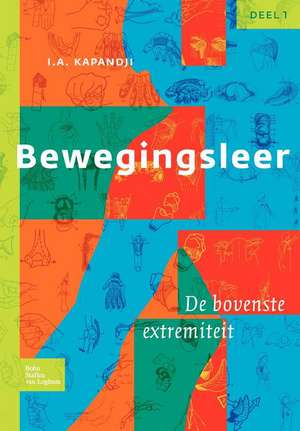 Bewegingsleer: Deel I De bovenste extremiteit de I. A. Kapandji