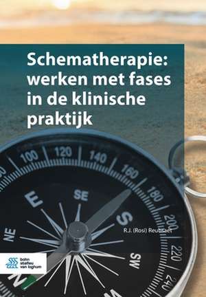 Schematherapie: werken met fases in de klinische praktijk de R.J. (Rosi) Reubsaet