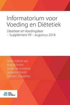 Informatorium voor Voeding en Diëtetiek: Dieetleer en Voedingsleer - Supplement 99 - augustus 2018 de Majorie Former