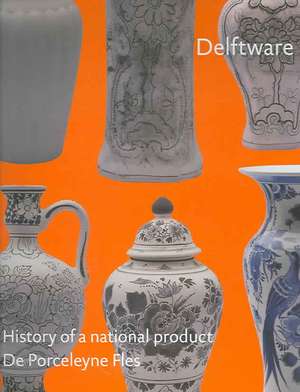 Delftware: History of a National Product. de Titus M. Eliens